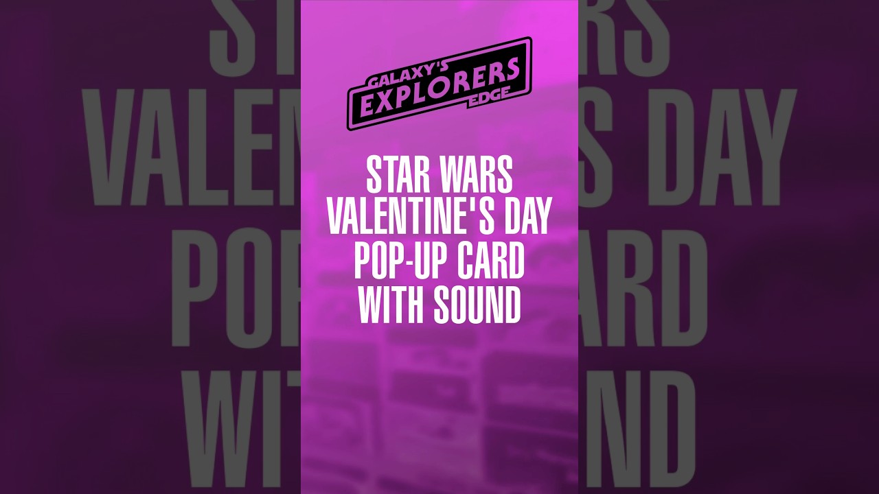 Star Wars Valentine’s Day Pop-up Card with Sound.