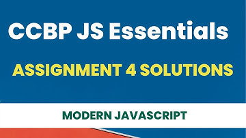 JS Coding Assignment 4 Answers | CCBP JS Essentials Coding Assignment 4 Solutions| Modern JavaScript