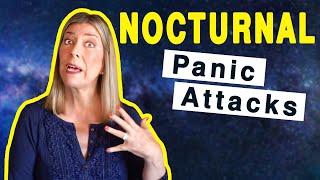 Nocturnal Panic Attacks \/ Panic Attacks at Night