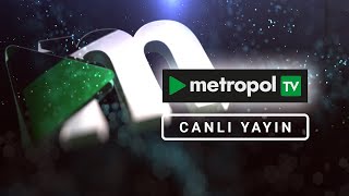 Metropol TV Canlı Yayın - #metropoltvcanlıyayın #metropoltv