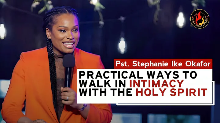 Practical Ways To Walk In Intimacy With The Holy Spirit || Pst. Stephanie Ike Okafor || WOFBEC  2025