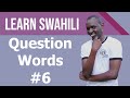Swahili question words 6