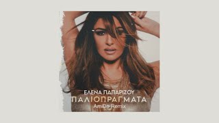 Helena Paparizou - Paliopragmata Amido Ext Remix