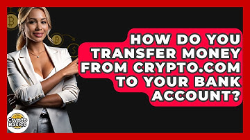How Do You Transfer Money From Crypto.Com To Your Bank Account? - CryptoBasics360.com