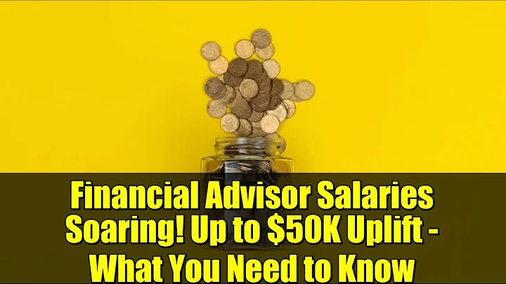 Financial Advisor Salaries Soaring! Up to $50K Uplift - What You Need to Know
