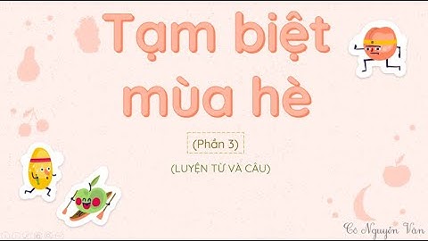 Bài 8: Tạm biệt mùa hè - Phần 3 - Tiếng Việt 3 - Kết nối tri thức với cuộc sống [OLM.VN]
