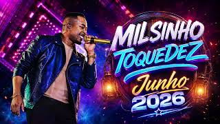 MILSINHO TOQUEDEZ - CD JUNHO 2026 MILSINHO TOQUEDEZ ATUALIZADO - PRA BATER NO SÃO JOÃO