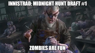 Zombies are FUN! \ Innistrad Midnight Hunt Draft #1