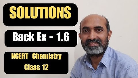 Back Exercise - 1.6 | Solutions Class 12 | NCERT Solutions | Class 12 Chemistry Chapter 1