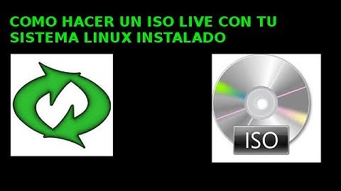 COMO HACER UN ISO LIVE CON TU SISTEMA LINUX INSTALADO
