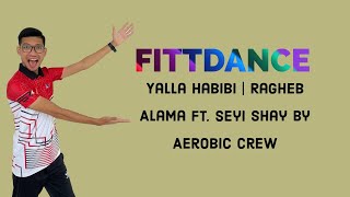 Download Lagu Yalla Habibi | Ragheb Alama Ft. Seyi Shay by Aerobic Crew MP3
