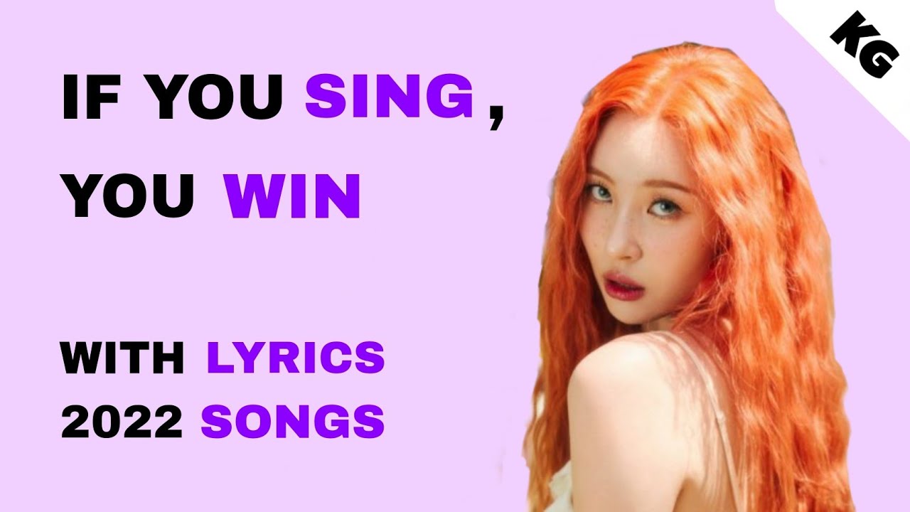 If you sing, you win| 2022 songs #2 [with lyrics]