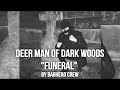 Deer man of dark woods funeral full part by baghead crew