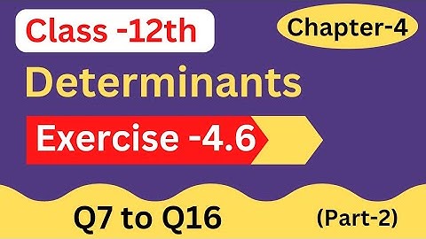 Class-12th || Ex-4.6  Q7 to Q16 (Determinants) Maths NCERT || Chapter-4 (Part-2)