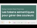 Organiser les couleurs dun design system avec les tokens smantiques  podcast