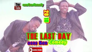 The Last Day Osas Ben Comedy Xx Zo Fi