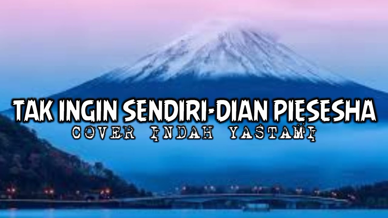 Tak Ingin Sendiri Dian Piesesha Cover My Marthynz