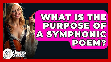 What Is The Purpose Of A Symphonic Poem? - Classical Serenade