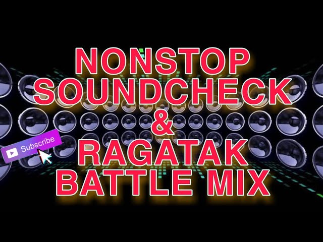 Nonstop SoundCheck & Ragatak Battle Mix 2021 | BMM