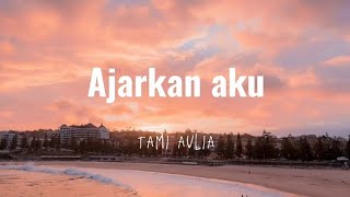 Ajarkan Aku - Arvian Dwi | Cover by Tami Aulia (Lirik)