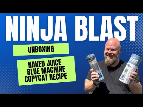 Ninja Blast - Unboxing & Making the Naked Juice Blue Machine Smoothie