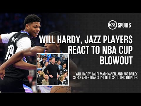 Will Hardy Lauri Markkanen Ace Bailey React To Jazz S NBA Cup Loss To Thunder