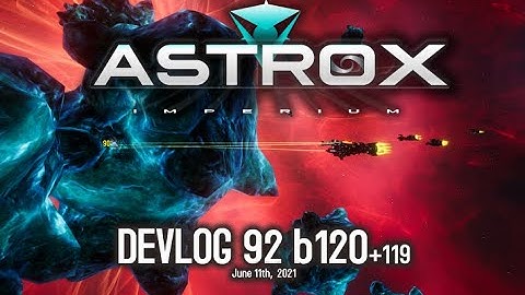 Astrox Imperium DEVLOG 92 (6/11/21) #Openworld​​​​​ # Eveoffline #Spacegame