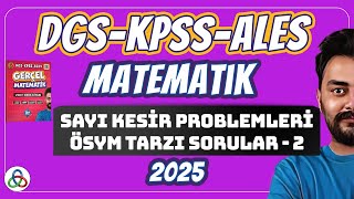 Ösym Tadinda Sayi Kesi̇r Problemleri̇ Soru Çözümü 2 Video Dgs-Kpss-Ales Matematik 2024 