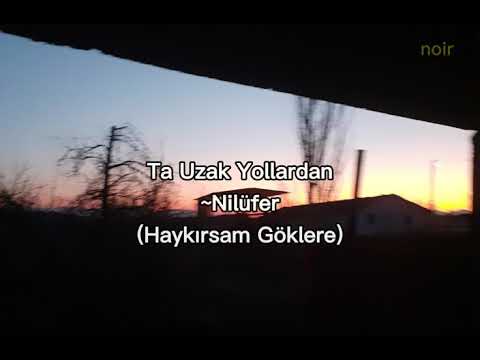 Nilüfer - Taa Uzak Yollardan (Lyrics)