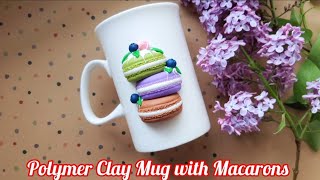 DIY Polymer Clay Mug with Macarons Tutorial Cana cu Macarons