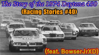 The Story of the 1974 Daytona 450 (Racing Stories #40) (feat. @bowserjr.)