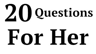 20 Questions to Ask a Girl to Get to Know Her