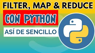 41. 🐍💻 APRENDE A USAR FILTER, MAP & REDUCE EN PYTHON DE FORMA SENCILLA