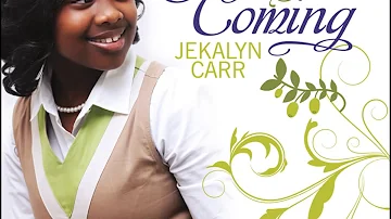 Jekalyn Carr - Greater Is Coming