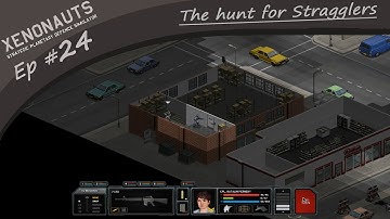 [24] ||Xenonauts Playthrough|| The Hunt for Stragglers (Walkthrough part 24