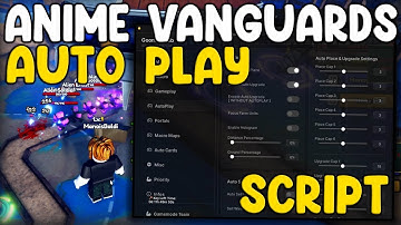 [🔥UPDATE 9.0] Anime Vanguards Script Auto Farm, Auto Play & MORE - Roblox 2025