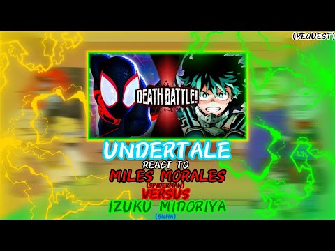 UNDERTALE REACT TO MILES MORALES (SPIDERMAN) VS IZUKU MIDORIYA (BNHA) [REQUEST]