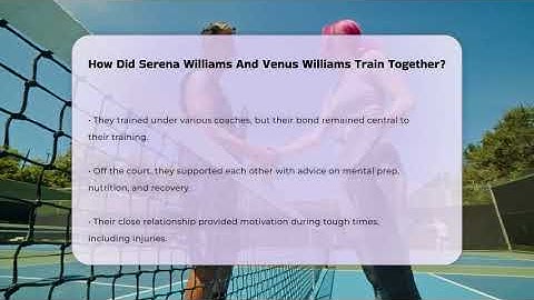 How Did Serena Williams And Venus Williams Train Together? - The Racket Xpert