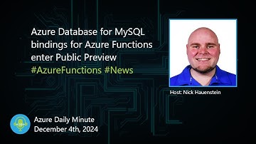 Azure Database for MySQL bindings for Azure Functions... - Azure Daily Minute Podcast - 04-DEC-2024