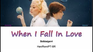 Video thumbnail of "BolBBalgan4 (볼빨간사춘기) – When You Fall in Love (사랑에 빠졌을 때) (Letra - Han/Rom/PT-BR)"