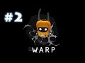 Прохождение The WARP - part 2