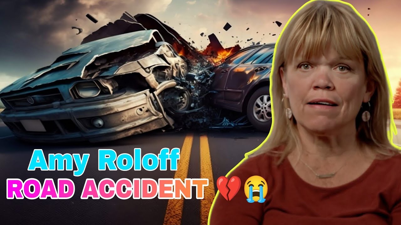 Shocking NEWS!!! Amy Roloff Road Accidents 💔😭 | Matt Roloff Shock 💔 ...