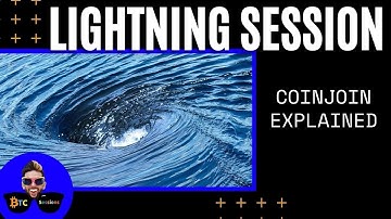 LIGHTNING SESSION: CoinJoin Explained 🌀