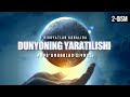 DUNYONING YARATILISHI - PAYG'AMBARLAR SIYMOSI (Hujjatli film) 2-QISM