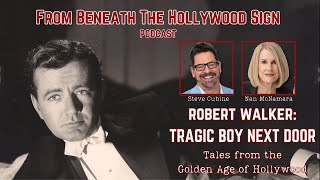 ROBERT WALKER: OLD HOLLYWOOD'S TRAGIC BOY NEXT DOOR  (Ep. 30)