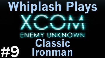 XCOM: Enemy Unknown - Classic Ironman - Episode 9
