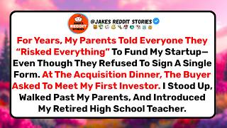 My Parents Told Everyone They Funded My Startup. At The Acquisition Dinner, I Introduced The Truth
