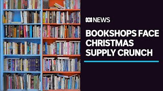 Bookstores facing supply chain crisis ahead of Christmas rush | ABC News