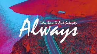 Toby Rose & Josh Sahunta - Always (Lyrics) Resimi