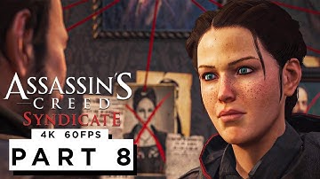 ASSASSINS CREED SYNDICATE Walkthrough Gameplay Part 8 - (4K 60FPS) - No Commentary